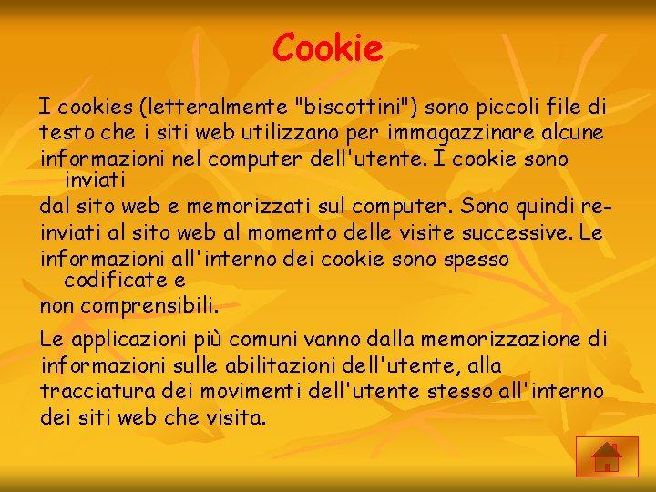 Cookie I cookies (letteralmente "biscottini") sono piccoli file di testo che i siti web