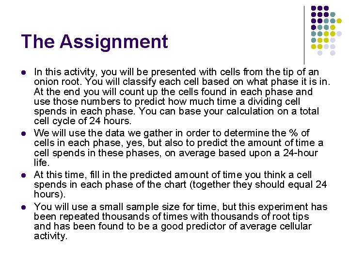 The Assignment l l In this activity, you will be presented with cells from