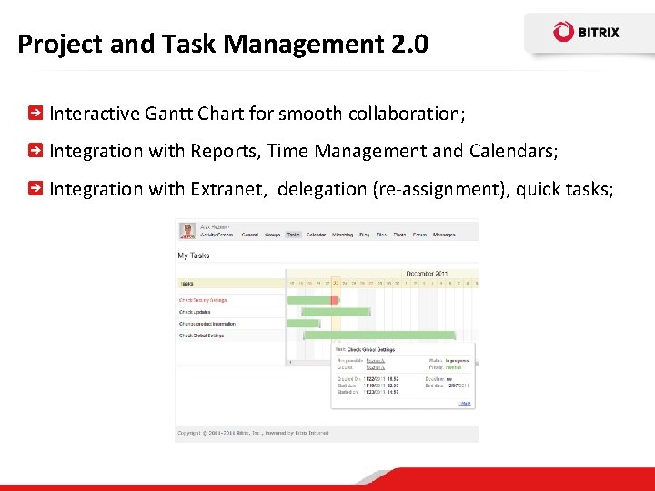 Project and Task Management 2. 0 Interactive Gantt Chart for smooth collaboration; Integration with
