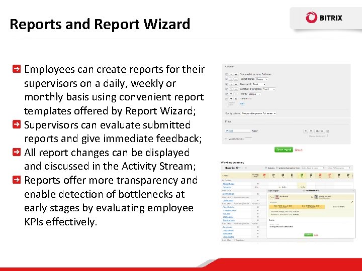 Reports and Report Wizard Employees can create reports for their supervisors on a daily,