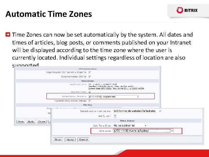 Automatic Time Zones can now be set automatically by the system. All dates and