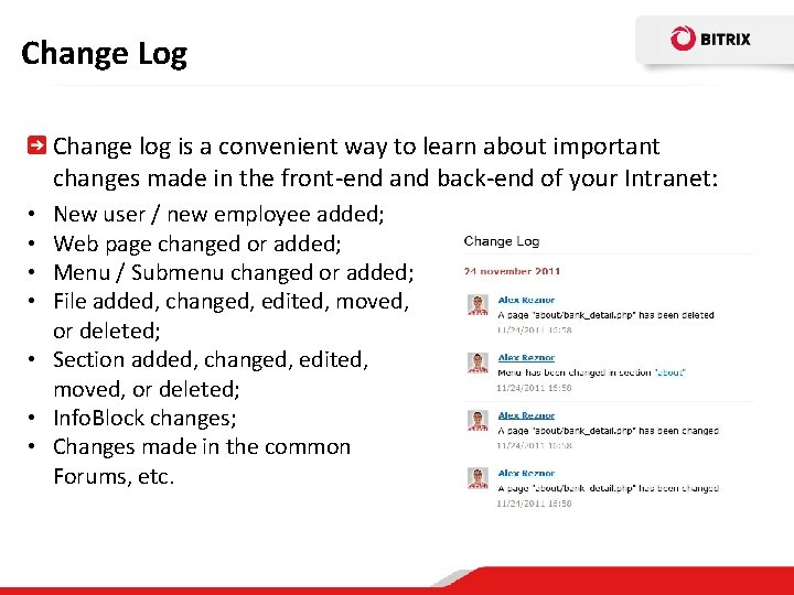 Change Log Change log is a convenient way to learn about important changes made