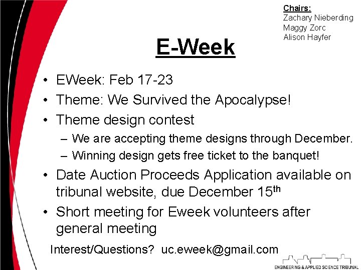 E-Week Chairs: Zachary Nieberding Maggy Zorc Alison Hayfer • EWeek: Feb 17 -23 •