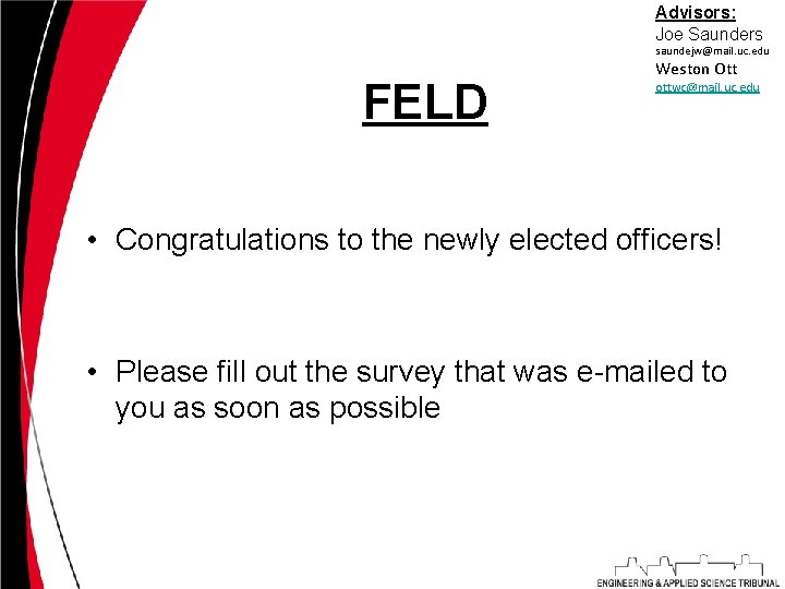 Advisors: Joe Saunders saundejw@mail. uc. edu FELD Weston Ott ottwc@mail. uc. edu W •