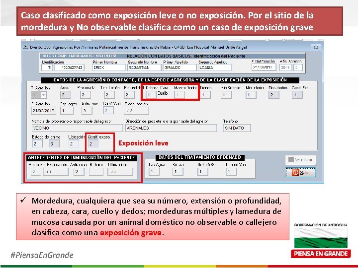 Caso clasificado como exposición leve o no exposición. Por el sitio de la mordedura