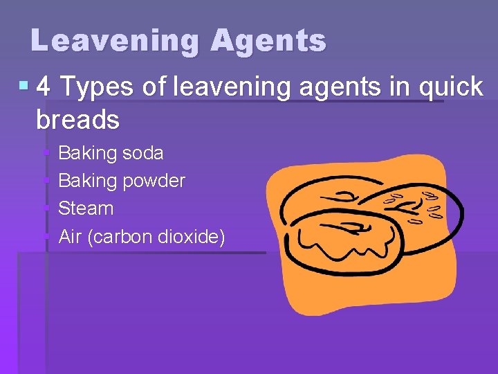 Quick Breads Quick Breads Flour mixtures with a