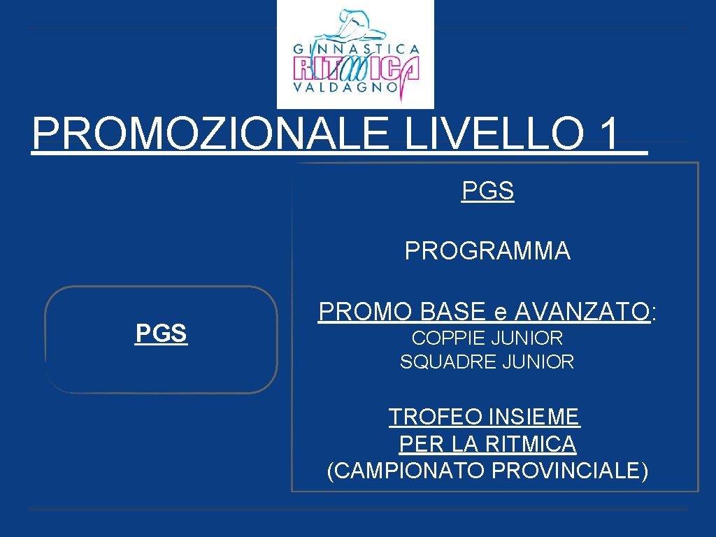 PROMOZIONALE LIVELLO 1 PGS PROGRAMMA PGS PROMO BASE e AVANZATO: COPPIE JUNIOR SQUADRE JUNIOR