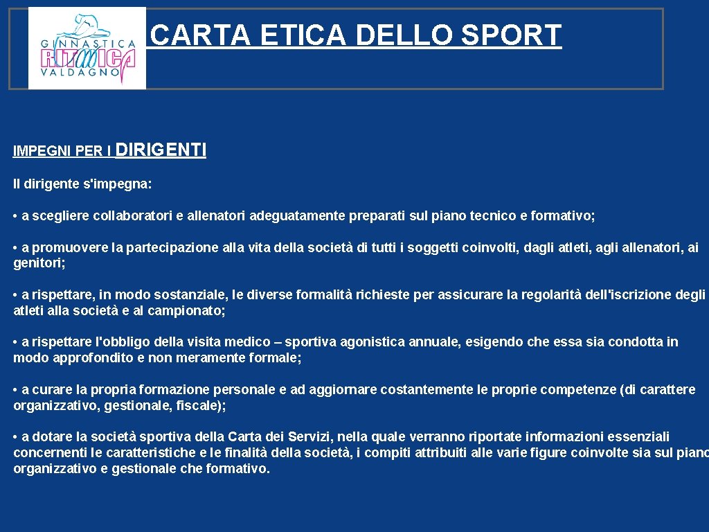 CARTA ETICA DELLO SPORT IMPEGNI PER I DIRIGENTI Il dirigente s'impegna: • a scegliere