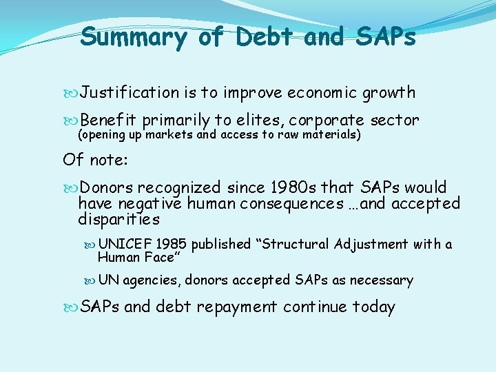 Summary of Debt and SAPs Justification is to improve economic growth Benefit primarily to