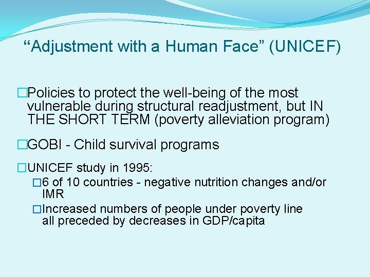 “Adjustment with a Human Face” (UNICEF) �Policies to protect the well-being of the most