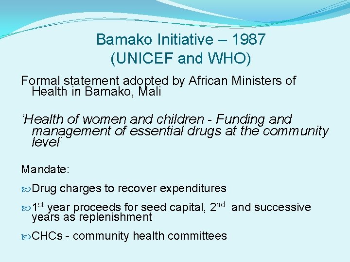 Bamako Initiative – 1987 (UNICEF and WHO) Formal statement adopted by African Ministers of