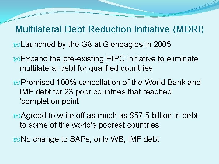 Multilateral Debt Reduction Initiative (MDRI) Launched by the G 8 at Gleneagles in 2005
