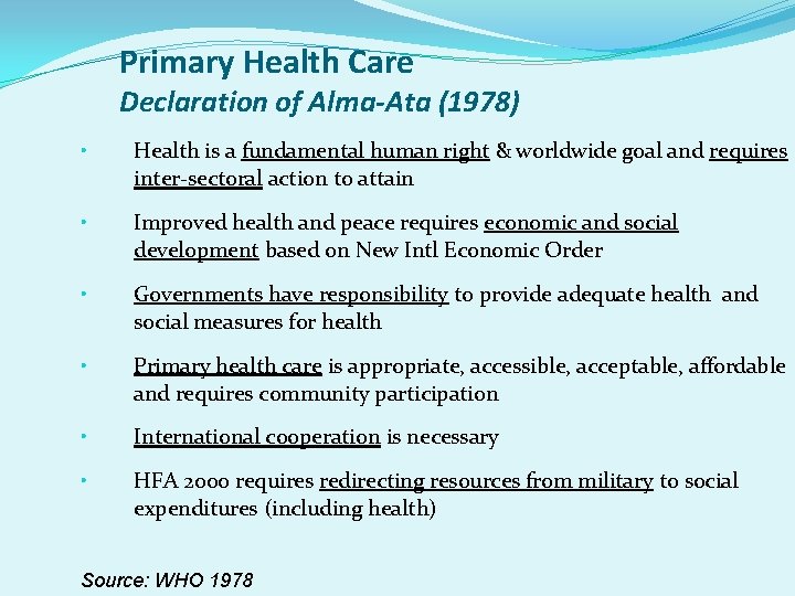 Primary Health Care Declaration of Alma-Ata (1978) • Health is a fundamental human right