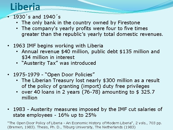 Liberia • 1930´s and 1940´s • The only bank in the country owned by