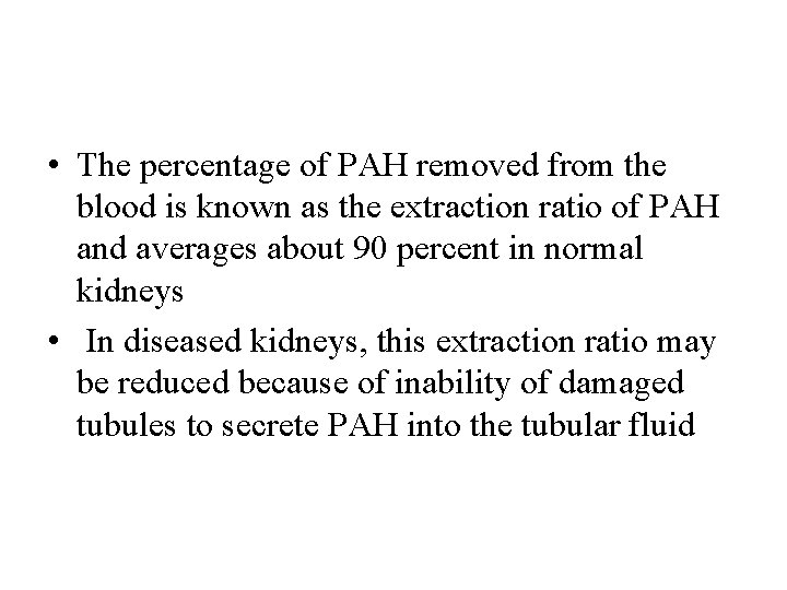  • The percentage of PAH removed from the blood is known as the