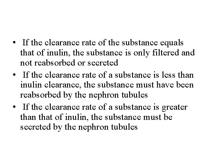  • If the clearance rate of the substance equals that of inulin, the