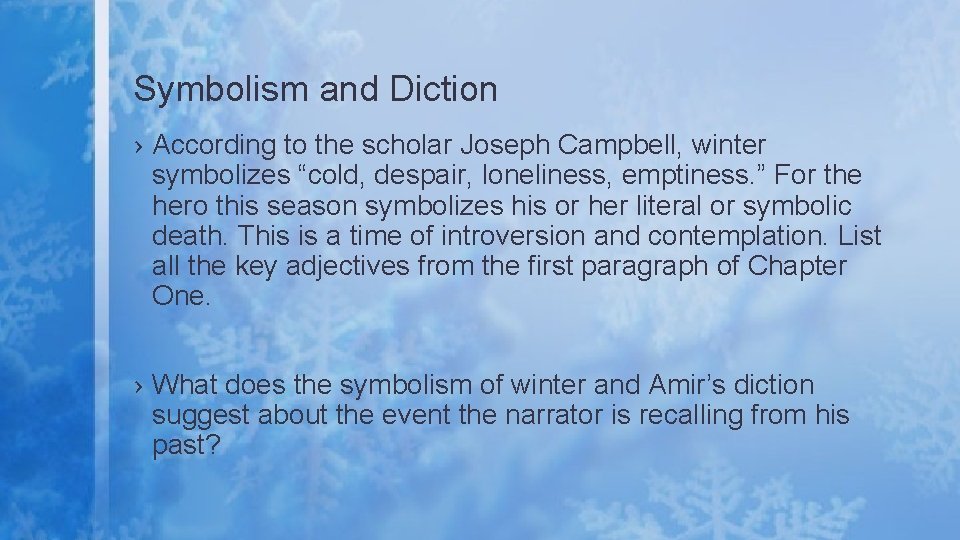 Symbolism and Diction › According to the scholar Joseph Campbell, winter symbolizes “cold, despair,