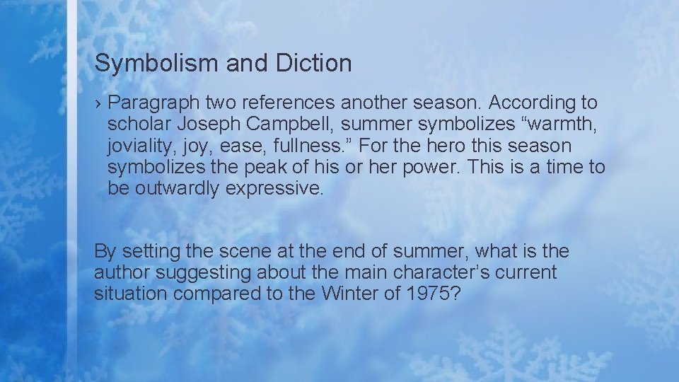 Symbolism and Diction › Paragraph two references another season. According to scholar Joseph Campbell,