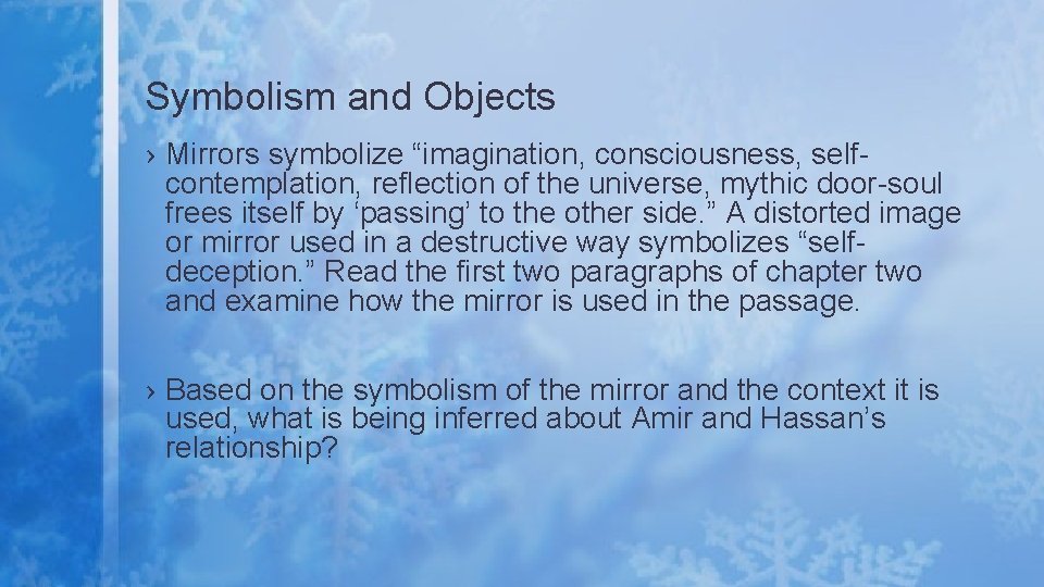 Symbolism and Objects › Mirrors symbolize “imagination, consciousness, selfcontemplation, reflection of the universe, mythic