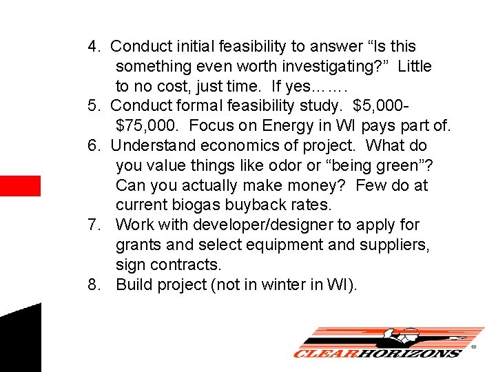 4. Conduct initial feasibility to answer “Is this something even worth investigating? ” Little