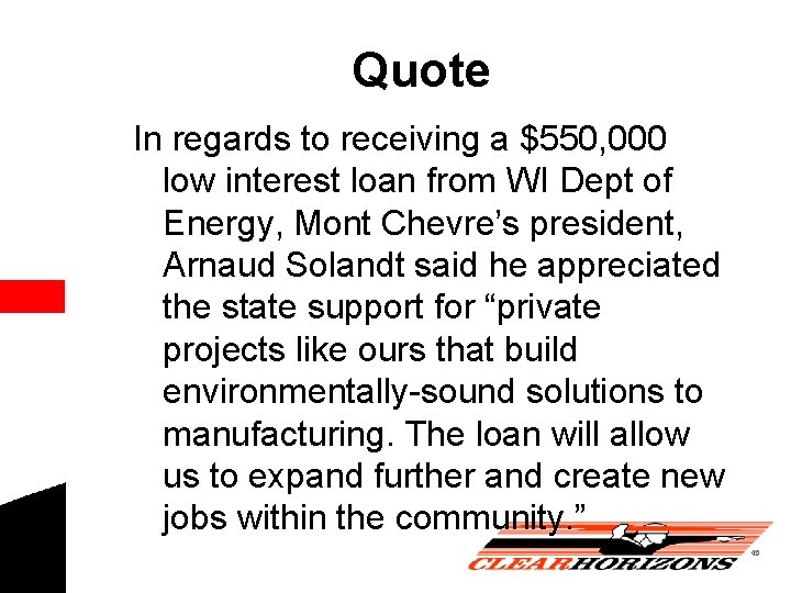 Quote In regards to receiving a $550, 000 low interest loan from WI Dept