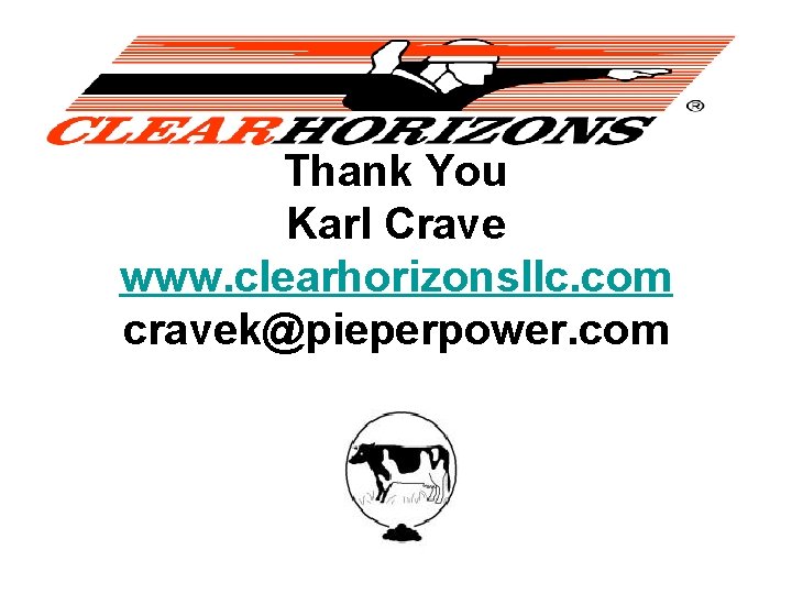 Thank You Karl Crave www. clearhorizonsllc. com cravek@pieperpower. com 