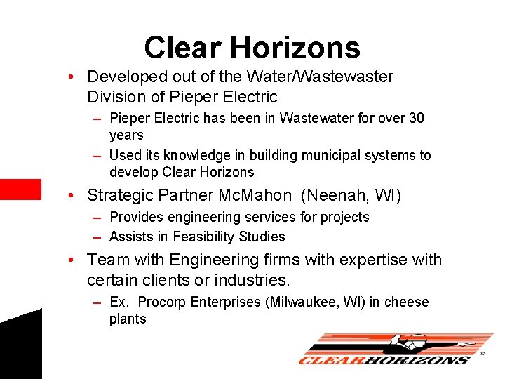 Clear Horizons • Developed out of the Water/Wastewaster Division of Pieper Electric – Pieper