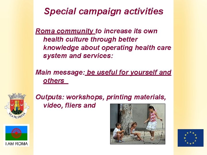 Special campaign activities Roma community to increase its own health culture through better knowledge