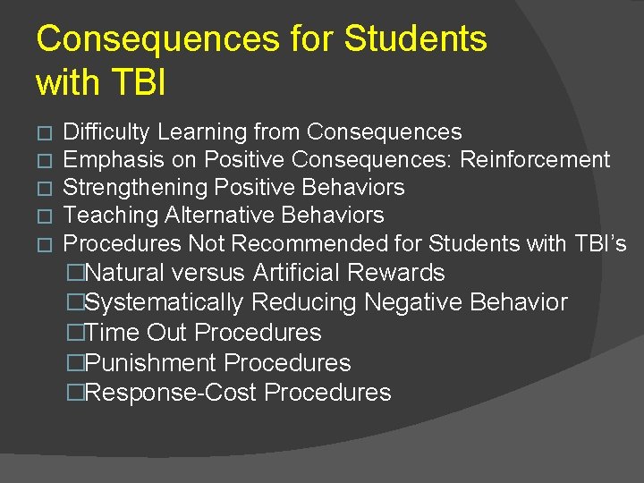 Consequences for Students with TBI � � � Difficulty Learning from Consequences Emphasis on