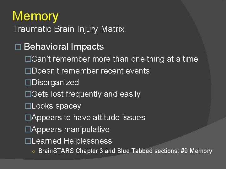 Memory Traumatic Brain Injury Matrix � Behavioral Impacts �Can’t remember more than one thing