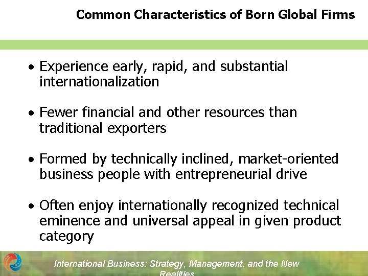 Common Characteristics of Born Global Firms · Experience early, rapid, and substantial internationalization ·