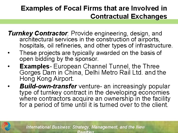 Examples of Focal Firms that are Involved in Contractual Exchanges Turnkey Contractor: Provide engineering,