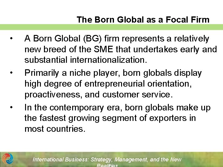 The Born Global as a Focal Firm • • • A Born Global (BG)