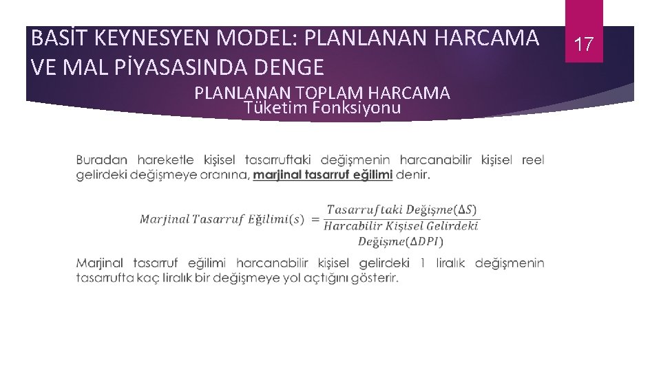 BASİT KEYNESYEN MODEL: PLANLANAN HARCAMA VE MAL PİYASASINDA DENGE PLANLANAN TOPLAM HARCAMA Tüketim Fonksiyonu
