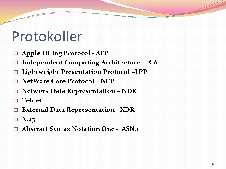 Protokoller � � � � � Apple Filling Protocol - AFP Independent Computing Architecture