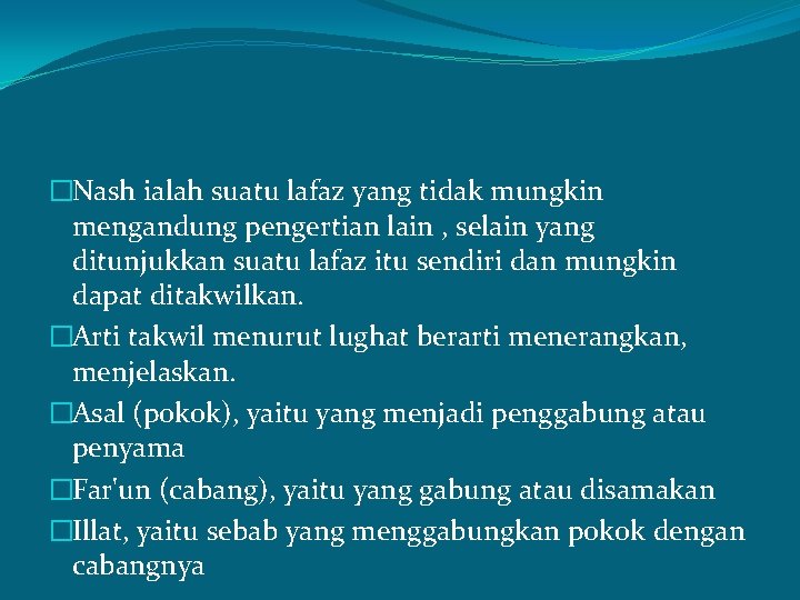 �Nash ialah suatu lafaz yang tidak mungkin mengandung pengertian lain , selain yang ditunjukkan �Nash ialah suatu lafaz yang tidak mungkin mengandung pengertian lain , selain yang ditunjukkan