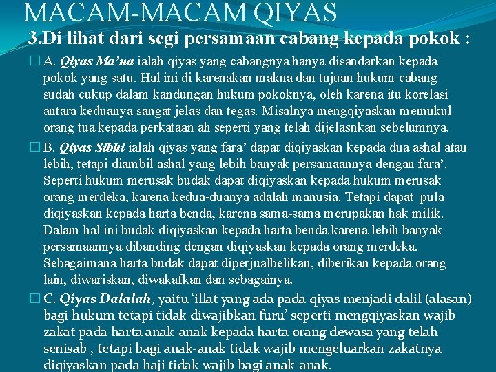 MACAM-MACAM QIYAS 3. Di lihat dari segi persamaan cabang kepada pokok : � A. MACAM-MACAM QIYAS 3. Di lihat dari segi persamaan cabang kepada pokok : � A.