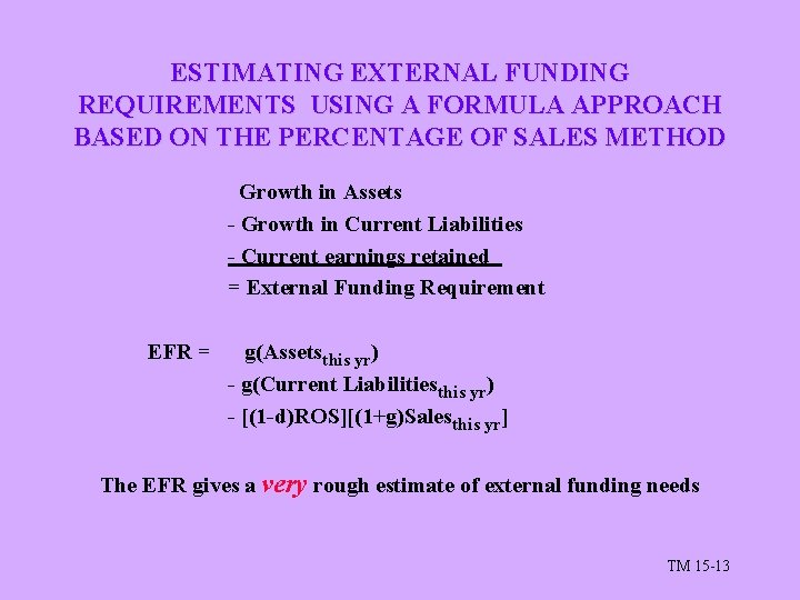 ESTIMATING EXTERNAL FUNDING REQUIREMENTS USING A FORMULA APPROACH BASED ON THE PERCENTAGE OF SALES
