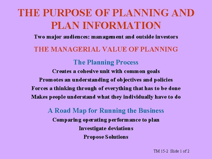 THE PURPOSE OF PLANNING AND PLAN INFORMATION Two major audiences: management and outside investors