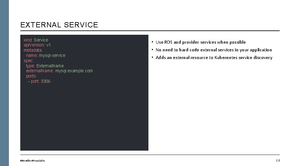 EXTERNAL SERVICE kind: Service api. Version: v 1 metadata: name: mysql-service spec: type: External.