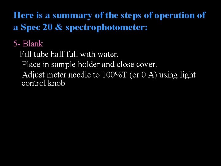 Here is a summary of the steps of operation of a Spec 20 &