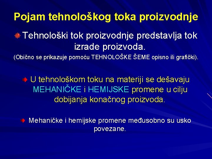 Pojam tehnološkog toka proizvodnje Tehnološki tok proizvodnje predstavlja tok izrade proizvoda. (Obično se prikazuje