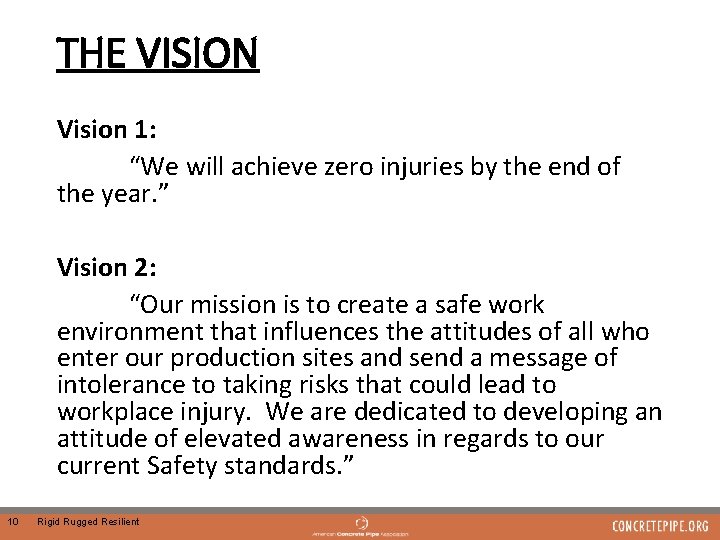 THE VISION Vision 1: “We will achieve zero injuries by the end of the