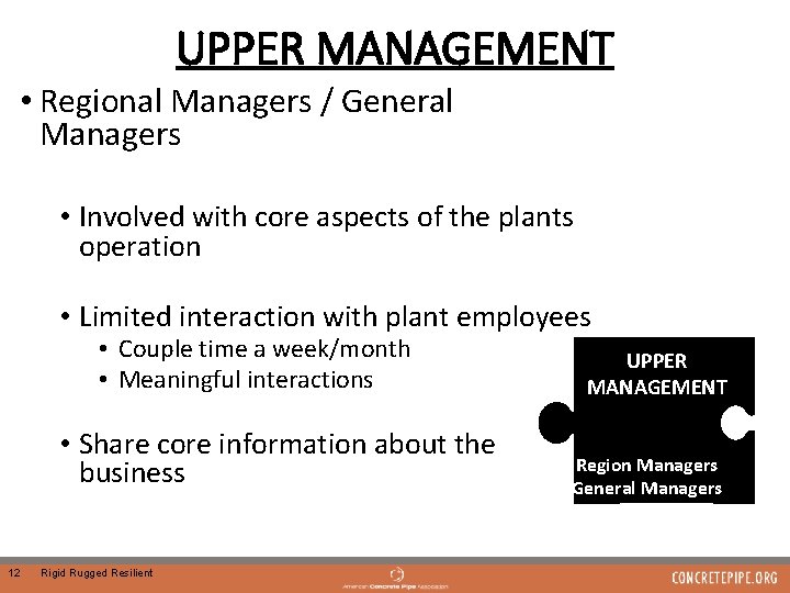 UPPER MANAGEMENT • Regional Managers / General Managers • Involved with core aspects of