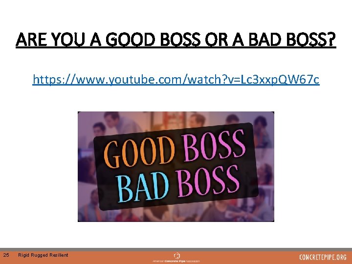 ARE YOU A GOOD BOSS OR A BAD BOSS? https: //www. youtube. com/watch? v=Lc