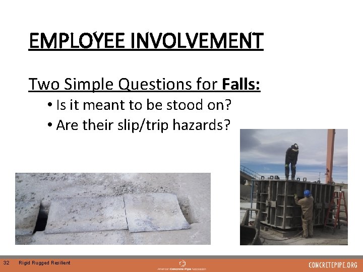 EMPLOYEE INVOLVEMENT Two Simple Questions for Falls: • Is it meant to be stood