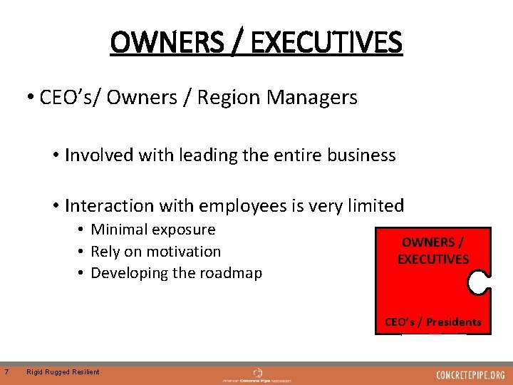 OWNERS / EXECUTIVES • CEO’s/ Owners / Region Managers • Involved with leading the