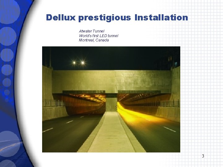 Dellux prestigious Installation Atwater Tunnel World’s first LED tunnel Montreal, Canada 3 