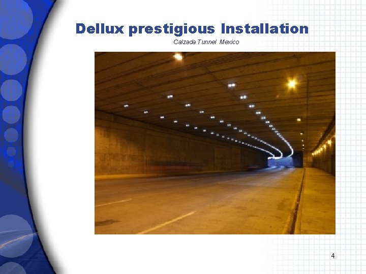 Dellux prestigious Installation Calzada Tunnel Mexico 4 