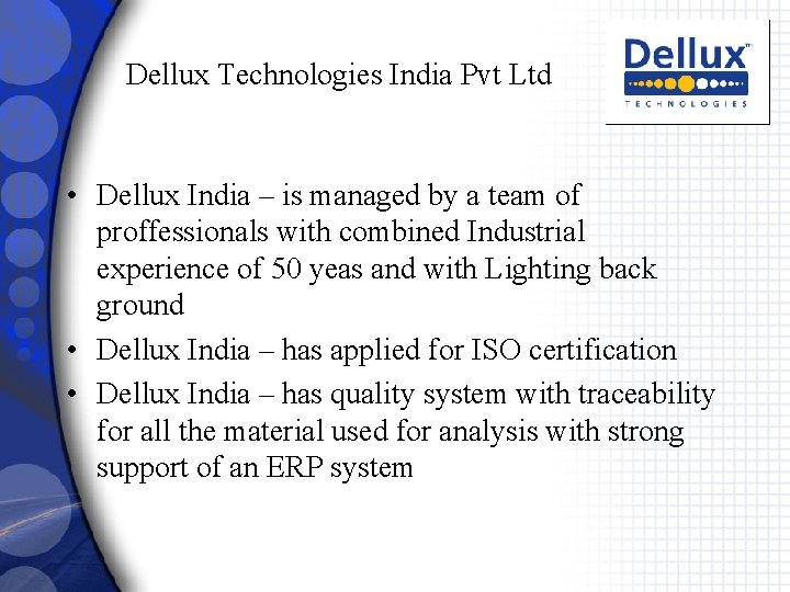 Dellux Technologies India Pvt Ltd • Dellux India – is managed by a team